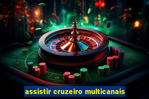 assistir cruzeiro multicanais